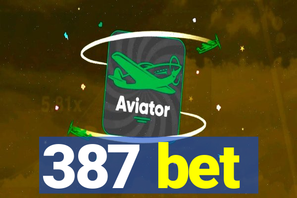 387 bet